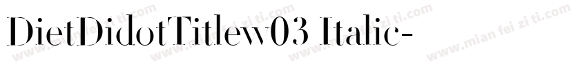 DietDidotTitlew03 Italic字体转换